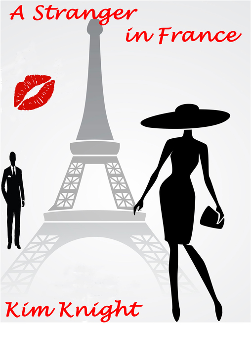 Title details for A Stranger in France by Kim Knight - Available